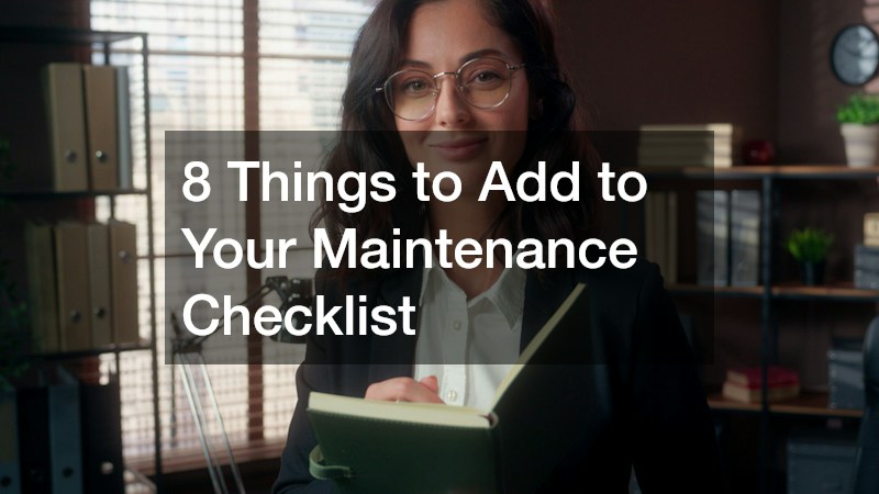 8 Things to Add to Your Maintenance Checklist